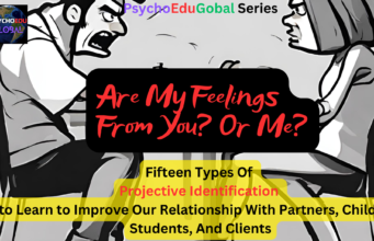 Are My Feelings From You Or Me?: Fifteen Types Of Projective Identification to Learn to Improve Our Relationships With Partners, Children, Students, And Clients